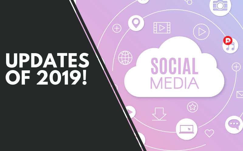 Top Social Media Updates of 2019 you Need to Know!
